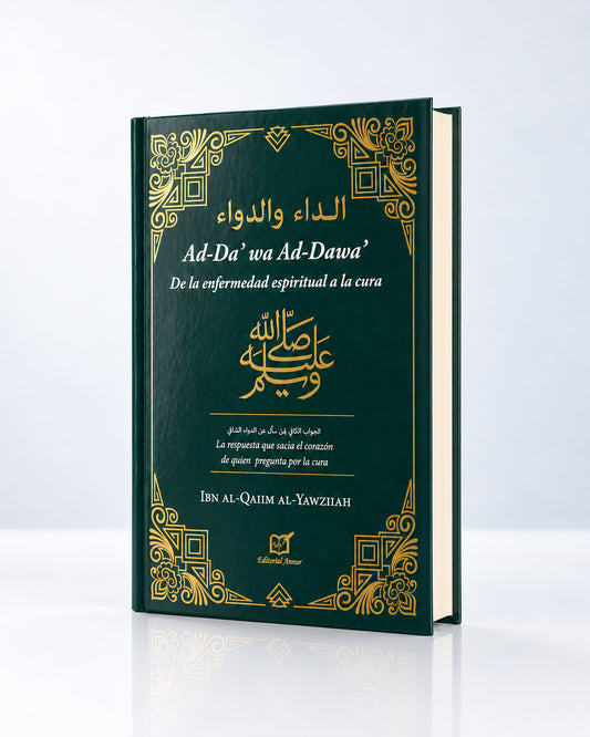 De la enfermedad espiritual a la cura — Ad-Da’ wa Ad-Dawa’