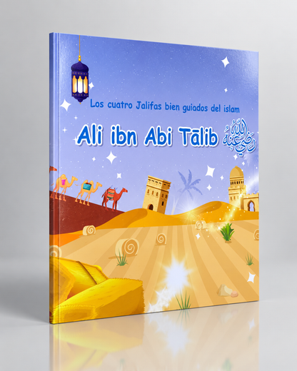 Los cuatro Jalifas bien guidos del islam. Ali ibn Abi Tālib