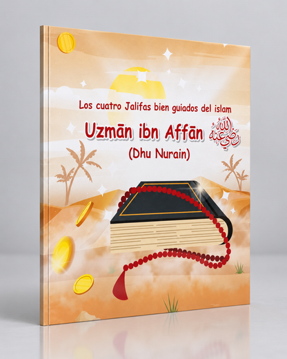 Los cuatro Jalifas bien guidos del islam. Uzmān ibn Affān (Dhu Nurain)